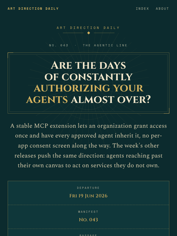 Issue 043 — Are the days of constantly authorizing your agents almost over?