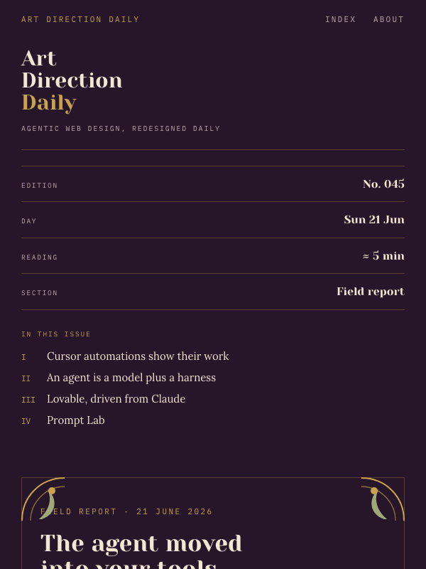 Issue 045 — The agent moved into your tools, and started showing its work