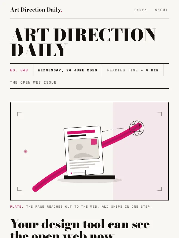 Issue 048 — Your design tool can see the open web now